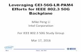 Leveraging CEI-56G-LR-PAM4 Efforts for IEEE 802.3 50G ... · PDF file802.3 Macau – Mar 2016 1 Leveraging CEI-56G-LR-PAM4 Efforts for IEEE 802.3 50G Backplane Mike Peng Li Intel Corporation