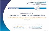 Workday & SafeGuard World · PDF fileWorkday Workday is a leading provider of enterprise cloud-based applications for human capital management (HCM), payroll, financial management,
