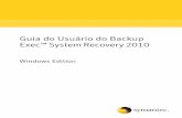 Guia do Usuário do Backup Exec System Recovery 2010 ...origin-symwisedownload.symantec.com/resources/sites/SYMWISE/... · Guia do Usuário do Symantec Backup Exec System Recovery