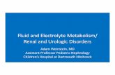 Fluid and Electrolyte Metabolism/ Renal and Urologic · PDF file · 2017-07-25Fluid and Electrolyte Metabolism/ Renal and Urologic Disorders Adam Weinstein, ... services discussed