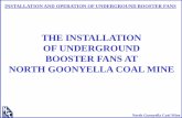 THE INSTALLATION OF UNDERGROUND … AND OPERATION OF UNDERGROUND BOOSTER FANS North Goonyella Coal Mine Ventilation Change Scope of Work prepared and authorised by the Ventilation