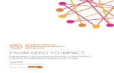 FROM SEED TO IMPACT - Global Social - · PDF fileFROM SEED TO IMPACT BUILDING THE FOUNDATIONS FOR A HIGH-IMPACT ... Social entrepreneurship is generating ever increasing interest as