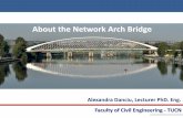 About the Network Arch Bridge - UNIC · PDF fileFaculty of Civil Engineering - TUCN About the Network Arch Bridge Alexandra Danciu, Lecturer PhD. Eng