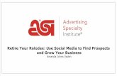 Retire Your Rolodex: Use Social Media to Find Prospects ... · PDF fileRetire Your Rolodex: Use Social Media to Find Prospects and Grow Your Business ... LinkedIn Lead Generation