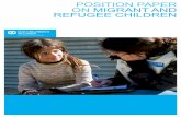 POSITION PAPER ON MIGRANT AND REFUGEE · PDF filePOSITION PAPER ON MIGRANT AND ... The practice of holding migrant or refugee children in detention for weeks or ... without their parents