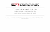 Trading Card Game Penalty Guidelines - Pokémon  Pokémon TCG Penalty Guidelines February 7, 2018 4 2.1. Deviating from Recommended Penalties The penalties for infractions are