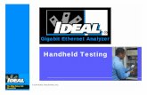 Handheld Testing - IDEAL INDUSTRIES Physical copper testing. 6 ... Why do testing? Prove that fibre optic cable is OK ... Ethernet and IP configuration