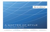 A MATTER OF STYLE - BlackRock · PDF fileA MATTER OF STYLE THE LONG AND THE ... contrarian view. ... For momentum in equity indices: countries include Australia, Austria, Belgium,
