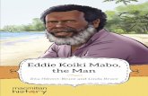Eddie Koiki Mabo, - earth.olr.qld.edu.auearth.olr.qld.edu.au/ebooks/Macmillan History Year 6/Biography...Jun 06, 2012 · EDDIE KOIKI MABO, THE MAN Zita Hilvert-Bruce and Linda Bruce