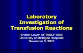 Laboratory Investigation of Transfusion Reactions Reaction 1 Stop transfusion; keep line open Stop transfusion; keep line open -- salinesaline 2 Contact physician for instructionsContact