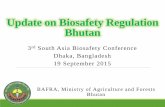 Update on Biosafety Regulation Bhutan - Welcome to …cera-gmc.org/files/cera/docs/cera_events/era_dhaka_2015/...Update on Biosafety Regulation Bhutan 3rd South Asia Biosafety Conference