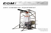 DRY CHEMICAL EQUIPMENT - EGM. llcegm-llc.com/pdfs/Dry Chemical Equipment.pdfPROCESS & CHEMICAL FEED EQUIPMENT DRY CHEMICAL EQUIPMENT Oil & Gas • Power Genera on • Chemical Processing