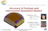 Accuracy of Package and Interconnect Simulation Modelsliterature.cdn.keysight.com/litweb/pdf/5990-6364EN.pdf · Accuracy of Package and Interconnect Simulation Models HeeSoo LEE Agilent