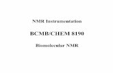 BCMB/CHEM 8190 - University of Georgiatesla.ccrc.uga.edu/courses/BioNMR2010/lectures/pdfs/NMR_Inst_2010… · Instrumental Considerations - Block Diagram of an NMR Spectrometer B