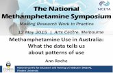 The National Methamphetamine Symposium - NCETAnceta.flinders.edu.au/files/2014/3191/6562/Ann_Rochev2.pdfNational Centre for Education and Training on Addiction (NCETA), Flinders University