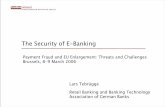 The Security of E-Banking - European Commissionec.europa.eu/.../payments/docs/fraud/taiex_seminar/tebruegge.pdf · The Security of E-Banking Payment Fraud and EU Enlargement: Threats
