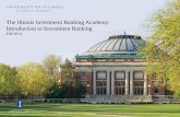 The Illinois Investment Banking Academy: Introduction · PDF fileThe Illinois Investment Banking Academy: Introduction to Investment Banking ... • Valuation – Modeling ... •