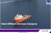 Halul Offshore Services Company · PDF fileHalul Offshore Presentation. HALUL OFFSHORE SERVICES 3 Established In October 2000 Diversified Fleet Of 40 Offshore Assets ... Deck Crane