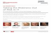 Taking the Riskiness Out of Risk in IT - A community of ... the... · will never be complete Ñ itÕs 30-40 per - cent of ... Taking the Riskiness Out of Risk in IT EnterprisersProject.com