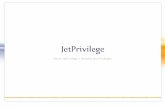 Benefits and Privileges Mar. 2015 - Jet Airways · PDF file · 2015-06-15Jet Airways (I) Ltd. About JetPrivilege Tier JPMiles Earning on Jet Airways (Effective August 01, 2014) Cabin