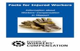 Information about Workers’ Compensation in Missouri · PDF fileWorkers’ Compensation Law. For additional ... employment of farm labor, ... employer has the right to select the