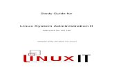 Linux System Administration II Guide for Linux System Administration II Lab work for LPI 102 released under the GFDL by LinuxIT