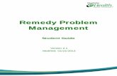 Remedy Problem Management eHealth Remedy Training Material ... Refer to Figure 1: Problem investigation lifecycle in the BMC Remedy Problem Management Help. Remedy Problem Management