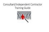 Consultant/Independent Contractor Training Guide · PDF fileConsultant/Independent Contractor Training Guide. Consultant ... It is therefore critical that an analysis be undertaken