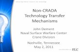Non-CRADA Technology Transfer Mechanismsglobals.federallabs.org/pdf/2011/04_MON01_Dement.pdf · Non-CRADA Technology Transfer Mechanisms ... with small business firms” or educational