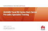HUAWEI Tecal RH Series Rack Server Pre-sales Specialist · PDF file · 2014-06-17HUAWEI Tecal RH Series Rack Server Pre-sales Specialist Training Version: V1.0 (2014-3-21) 2 Agenda