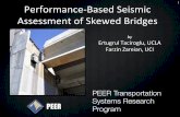 Performance‐Based Seismic Assessment of Skewed …peer.berkeley.edu/.../Skewed-Bridges_TSRP_May211.pdf · Seismic Assessment of ... Exploring and quantifying skew-bridge response