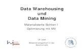 Data Warehousing und Data Mining - hu- · PDF file · 2012-01-21Ulf Leser Wissensmanagement in der Bioinformatik Materialisierte Sichten I . Optimierung mit MV . Data Warehousing