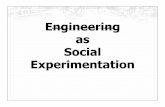 Engineering as Social Experimentation - College of EngineeringRisk_2012F.pdf · Engineering/ Experimentation Comparison Engineering Experimentation Objective is to solve problems