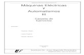 Máquinas Eléctricas y Automatismos III Máquinas Eléctricas ... · PDF fileMáquinas Eléctricas y Automatismos III Máquinas Eléctricas y Automatismos III Carpeta de Ejercicios