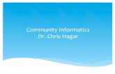 Community!Informatics Dr.ChrisHagar! - San Jose State ...infocom.hyperlib.sjsu.edu/.../2015/04/Community-Informatics.pdf · Community!informatics LIBR200CommunityInformatics_Hagar!