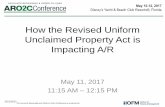 How the Revised Uniform Unclaimed Property Act is ... · PDF fileHow the Revised Uniform ... the Revised Uniform Unclaimed Property Act ... • Includes virtual currency in the definition