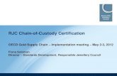 RJC Chain-of-Custody Certification -  · PDF fileRJC Chain-of-Custody Certification ... throughout the diamond, gold and ... CoC and Jewellery Manufacturers and Retailers