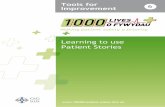 Learning to Use Patient Stories - 1000 Lives Plus stories concerning patient harm. Learning to Use Patient Stories 6 There are now examples of the effective use of stories of harm