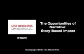 The Opportunities of Narrative: Story-Based Impactarchiv.recampaign.de/wp-content/uploads/2015/02/214227049... · Transmedia Activism Framework for strategy to - Create social impact