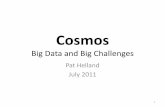 Cosmos - · PDF fileWhat Is COSMOS? • Petabyte Store and Computation System –About 62 physical petabytes stored (~275 logical petabytes stored) –Tens of thousands of computers