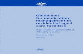 Guidelines for medication management in … FOR MEDICATION MANAGEMENT IN RESIDENTIAL AGED CARE FACILITIES 4 The provision of care in residential aged care facilities is supported by