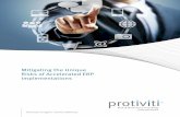 Mitigating the Unique Risks of Accelerated ERP Implementations · PDF filePRotIvItI • MItIgAtIng thE UnIqUE RIsks of AccElERAtEd ERP ... the early “blueprinting” stages of an