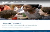 Starting Strong - Center for American Progress · PDF fileStarting Strong How to Improve ... extended clinical preparation, ... ment, and co-teaching—all serve to make schools more