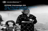 IPPNW Campaign Kit The Humanitarian Impact of Nuclear Weapons · PDF fileIPPNW Campaign Kit The Humanitarian Impact ... destructive power, ... Unspeakable suffering—the humanitarian