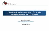 Pipeline & Rail Competition for Crude Transportation in ... · PDF filePipeline & Rail Competition for Crude Transportation in North Dakota Presentation For: Natural Gas Energy Association