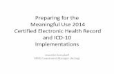 Preparing for the Meaningful use 2014 Certified Electronic · PDF filePreparing for the Meaningful Use 2014 Certified Electronic Health Record and ICD-10 Implementations Jeanette Kompkoff