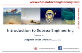 Online from May 9 to 23 Introduction to Subsea Engineering · PDF fileSubsea Equipment RBI Subsea Hydraulics Subsea Corrosion and Scale Subsea Manifold Systems Pipeline Ends and In-Line