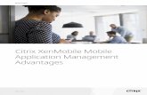 Citrix XenMobile Mobile Application Management Advantages · PDF fileCitrix XenMobile Mobile Application Management Advantages. White Paper ... (EMM) has shifted from managing the