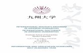 INTERNATIONAL MASTER’S PROGRAM IN … MASTER’S PROGRAM IN JAPANESE HUMANITIES INTERNATIONAL DOCTORATE IN JAPANESE HUMANITIES Graduate School of Humanities Kyushu University INFORMATION