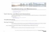 Troubleshooting and Maintenance - · PDF fileTroubleshooting and Maintenance • Call,Device,andNetworkInformation,page1 • Troubleshooting,page1 • Maintenance,page15 Call, Device,